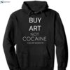 Buy Art Not Cocaine Shirt