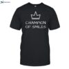 Champion Of Smiles Shirt