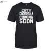 City Cinderella Coming Soon Shirt