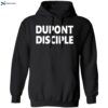 Dupont Disciple Shirt 1