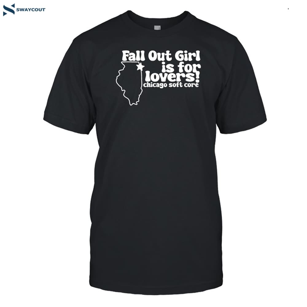 Fall Out Girl Is For Lovers Chicago Soft Core Shirt