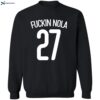 Fuckin Nola 27 Shirt 1