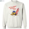 Garfield Call My School Tell Them I Died Shirt 2