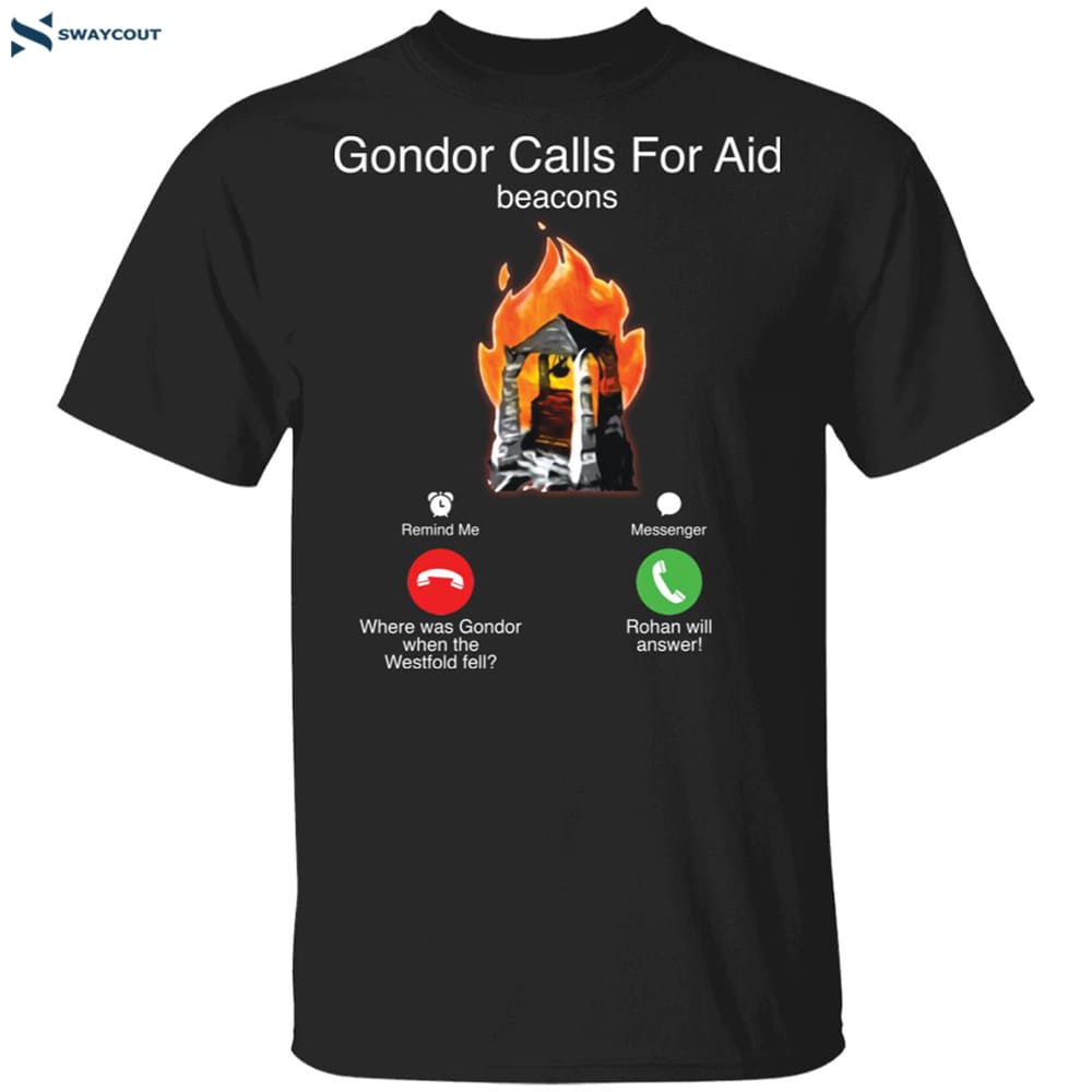 Gondor Calls For Aid Beacons Where Was Gonzo Shirt