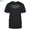 Having Fun Is Great So Why Do We Sometimes Not Have Fun Shirt