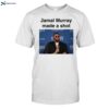 Jamal Murray Made A Shot Shirt