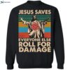 Jesus Saves Everyone Else Roll For Damage Shirt 1