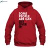 Mckellen Some People Are Gay Get Over It Shirt 2