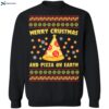 Merry Crustmas And Pizza On Earth Sweatshirt