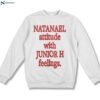 Natanael Attitude With Junior H Feelings Shirt