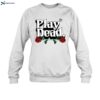 Play Dead Rose 2024 Shirt 1