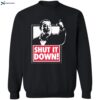 Shut It Down Meme Shirt 2