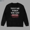 Text Me When You Leave Home So I Can Rob You Shirt 1