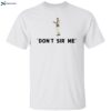 The Golf Illustrated Don’t Sir Me Shirt