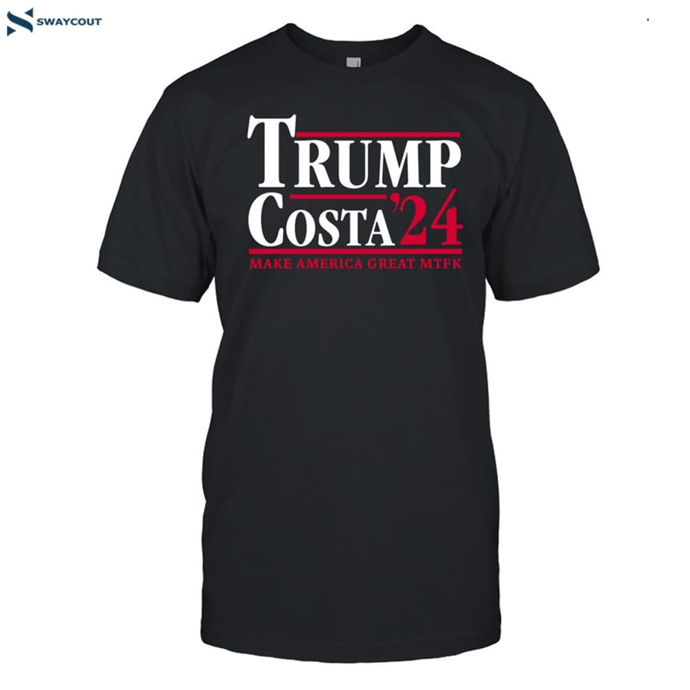 Trump Costa 24 Make America Great Mtfk Shirt