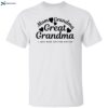 Women’s Mom Grandma Great Grandma I Just Keep Getting Better Shirt