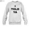 Zendaya I Told Ya Shirt 1