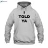 Zendaya I Told Ya Shirt 2