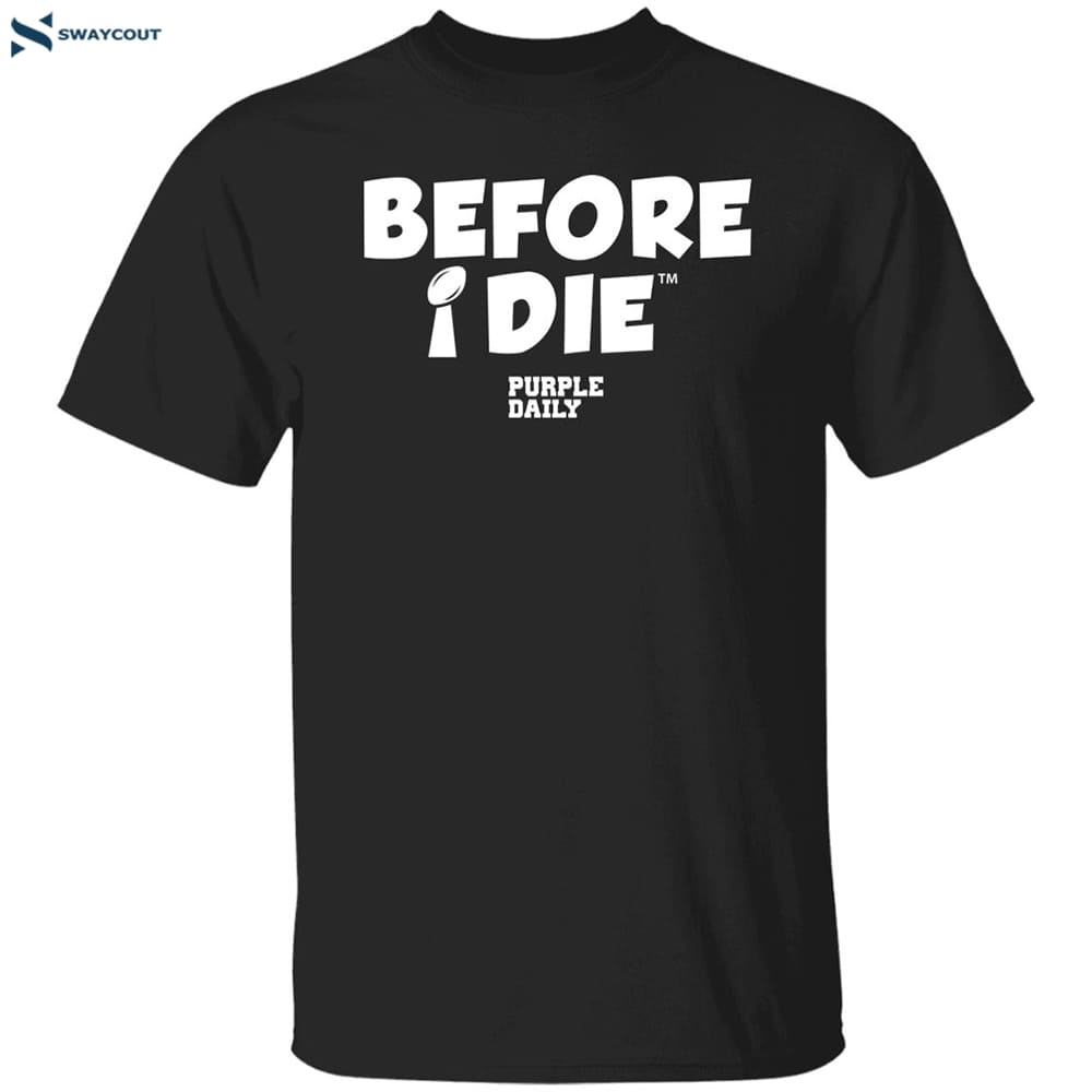 Before I Die Purple Daily Shirt