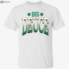 Big Deuce Shirt