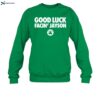 Bri Marie D Good Luck Facin_ Jayson Shirt 1