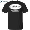 Callahan Auto Parts Sandusky Oh Shirt