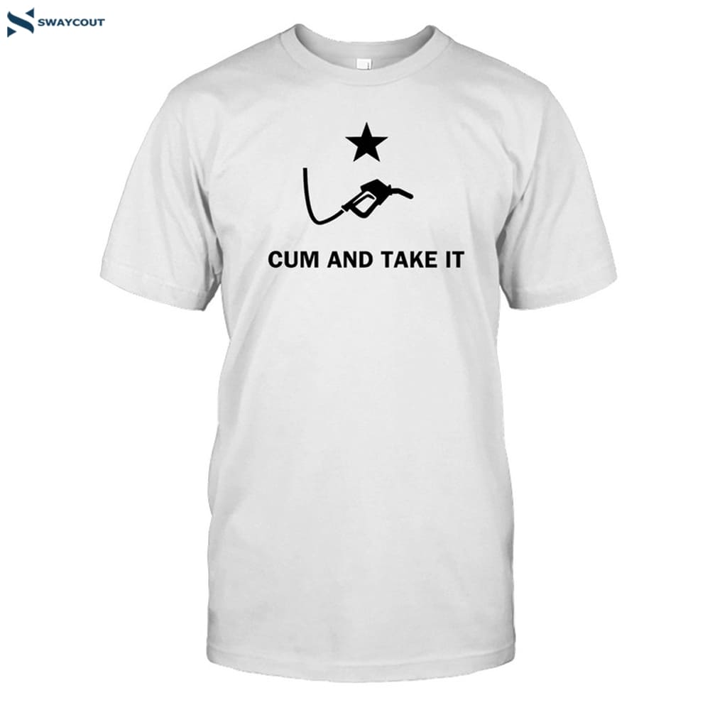 Diesel Fuel Cum And Take It Shirt