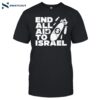 End All Aid To Israel Shirt