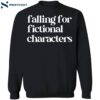 Falling For Fictional Characters Shirt 1