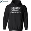 Falling For Fictional Characters Shirt 2