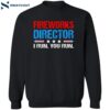 Fireworks Director I Run You Run Shirt 2