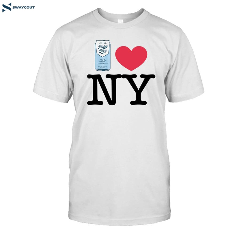 Friday Beers Love Ny Shirt