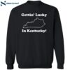 Gettin Lucky In Kentucky Shirt 2