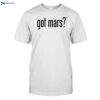 Got Mars Shirt