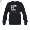 I Can Do This If I Die I Die Tee Shirt 1