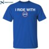 I Ride With Pca Shirt