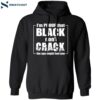 I’m Proof That Black Don’t Crack Shirt 1