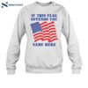 If This Flag Offends You Same Here Shirt 1