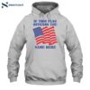 If This Flag Offends You Same Here Shirt 2