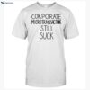 Karlee Wearing Corporate Microtransactions Still Suck Shirt