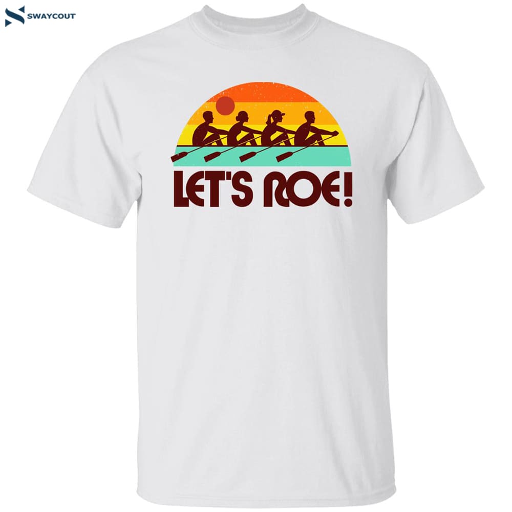 Let’s Roe Sunrise Shirt