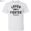 Lover And A Fighter Shirt