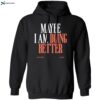 Maybe I Am Doing Better Fletcher Shirt 1