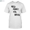 Need Money For Birkin Liberato Shirt