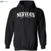 Nervous For No Reason Shirt 1