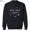 Olivia Rodrigo Dad Idea Right Shirt 2