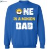 One In A Minion Dad Shirt 2