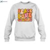 Peace Love Gooning Shirt 1