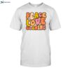 Peace Love Gooning Shirt