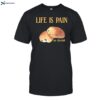 Polychromegoods Life Is Pain Au Chocolat Shirt